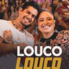 6 - Mari Fernandes e Zé Felipe - Louco Louco